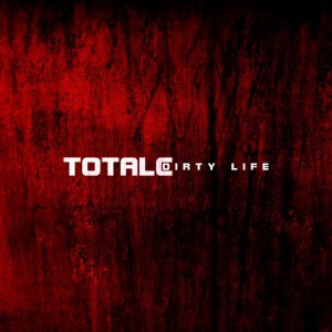 Total C - Dirty Life (Single) (2017)