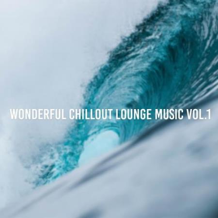 Wonderful Chillout Lounge Music, Vol. 1 (2017)