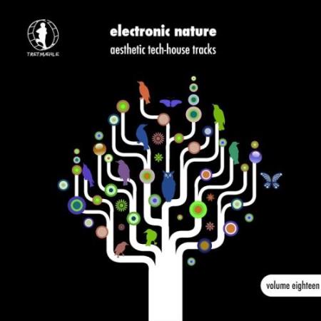 Electronic Nature, Vol. 18 - Aesthetic Tech-House Tracks! (2017)
