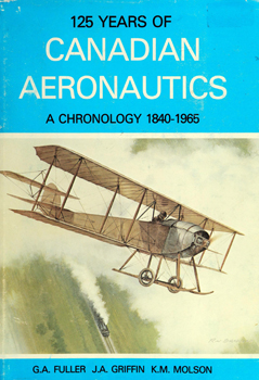 125 Years of Canadian Aeronautics: A Chronology, 1840-1965