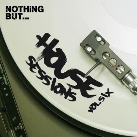 Nothing But... House Sessions, Vol. 06 (2017)