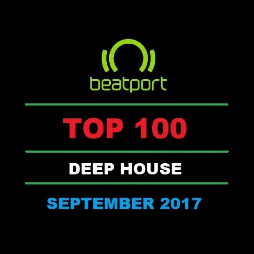Beatport Top 100 Deep House September 2017