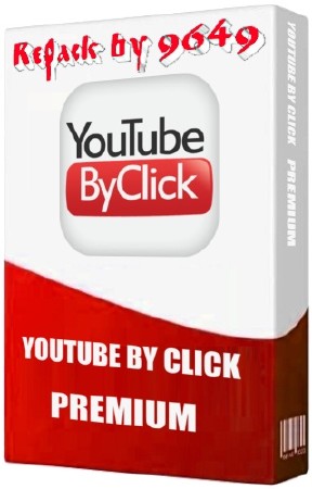 YouTube By Click Premium 2.2.87 RePack & Portable by 9649