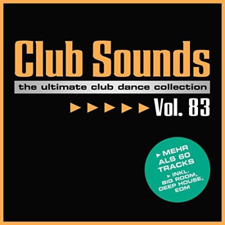 Club Sounds The Ultimate Club Dance Collection Vol. 83 (2017) FLAC