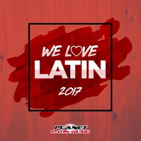 We Love Latin 2017 (Only Djs. Extended Versions) (2017)