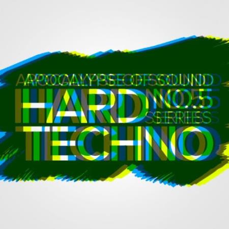 Apocalypse Of Sound, No.5: Hard Techno Series (2017)
