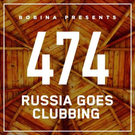 Bobina - Russia Goes Clubbing 474 (2017-11-11)