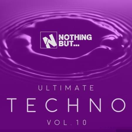 Nothing But... Ultimate Techno, Vol. 10 (2017)