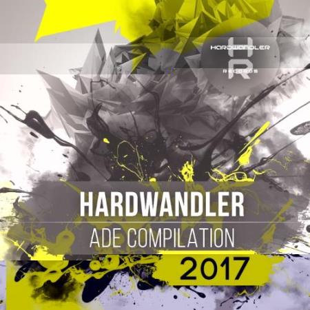 Hardwandler Ade Compilation 2017 (2017)