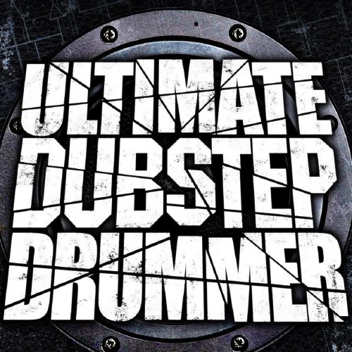 Ultimate Dubstep Drummer Vol. 03 (2017)