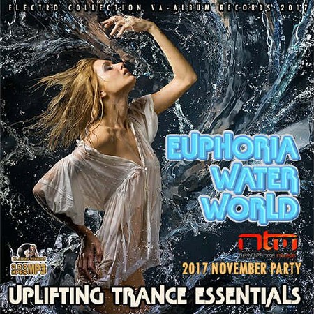 Euphoria Water World Uplifting Trance Essentials (2017)