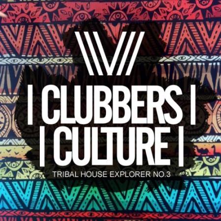 Clubbers Culture: Tribal House Explorer No.3 (2017)