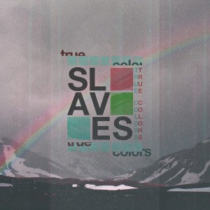 Slaves - True Colors (Single) (2017)