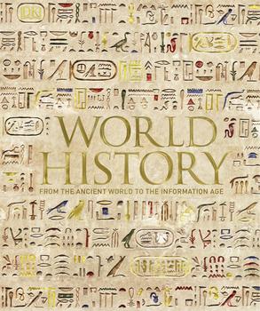 World History: From the Ancient World to the Information Age (DK)