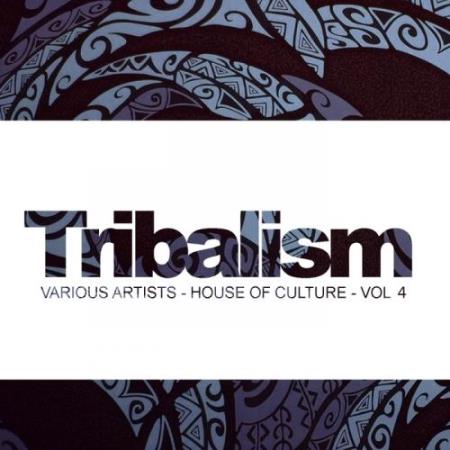 Tribalism Vol 4: House Of Culture (2017)
