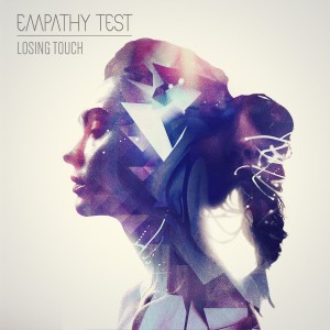 Empathy Test - Losing Touch (2017)