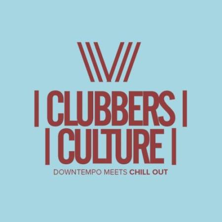 Clubbers Culture: Downtempo Meets Chill Out (2017)