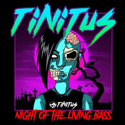 Tinitus - Night Of The Living Bass (2017)