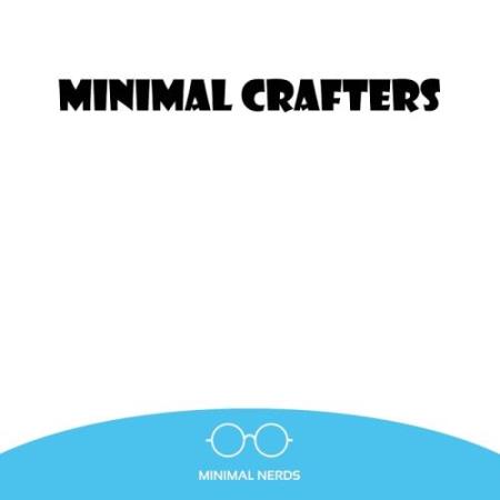 Minimal Nerds - Minimal Crafters (2017)