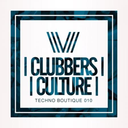 Clubbers Culture: Techno Boutique 010 (2017)