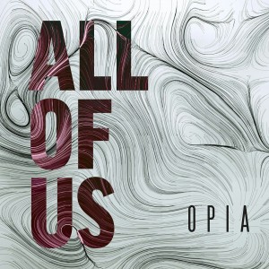Opia - All of Us (Single) (2017)