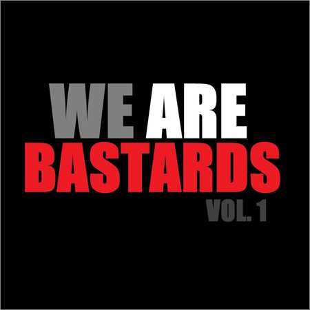 We Are Bastards - Vol. 1 (2018)