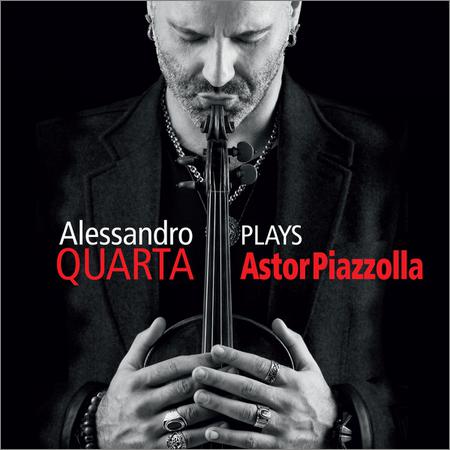 Alessandro Quarta - Plays Astor Piazzolla (2018)