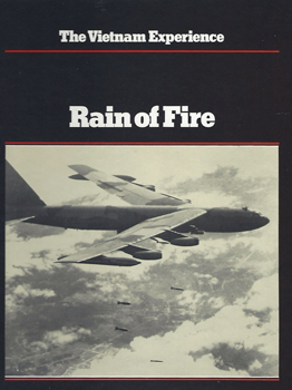Rain of Fire: Air War 1969-1973 (The Vietnam Experience)