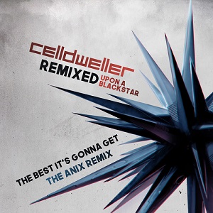 Celldweller - The Best It's Gonna Get (The Anix Remix) (2018)