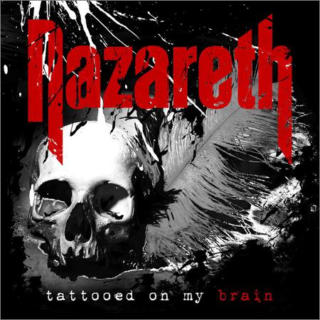 Nazareth - Tattooed On My Brain (Japanese Edition) (2018)