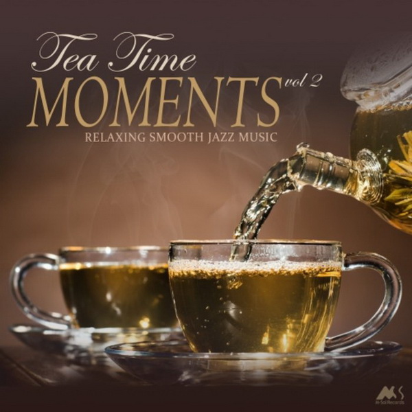 Tea Time Moments Vol. 2 (Relaxing Smooth Jazz Music) (2018)
