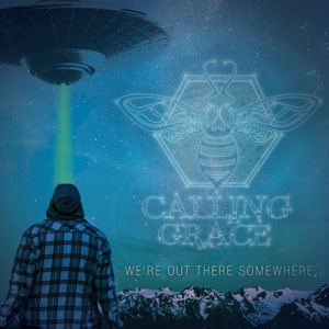 Calling Grace - We're Out There Somewhere [EP] (2018)