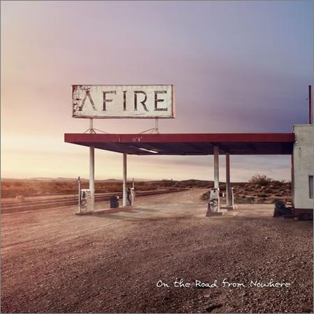 Afire - On The Road From Nowhere (16 November 2018)