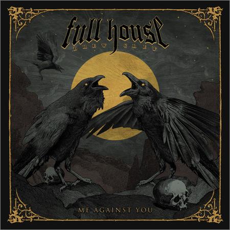 Full House Brew Crew - Me Against You (2018)