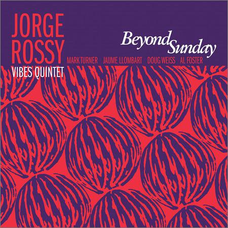 Jorge Rossy Vibes Quintet - Beyond Sunday (2018)