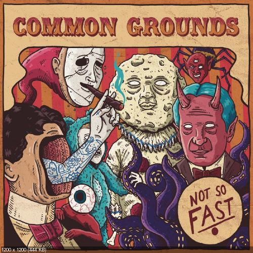 Common Grounds - Not So Fast (2017)