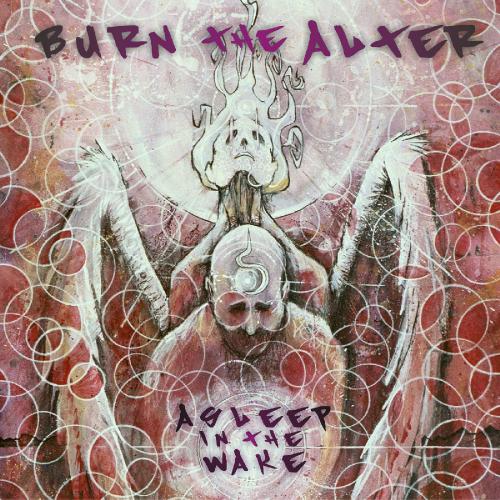Asleep in the Wake - Burn the Alter (Single)